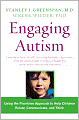 Engaging Autism: Helping Children Relate, Communicate and Think with the DIR Floortime Approach