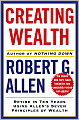 Creating Wealth: Retire in Ten Years Using Allen's Seven Principles of Wealth