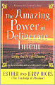 Amazing Power of Deliberate Intent: Living the Art of Allowing