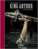 The Story of King Arthur and His Knights (Sterling Unabridged Classics Series)