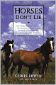 Horses Don't Lie: What Horses Teach Us about Our Natural Capacity for Awareness, Confidence, Courage, and Trust