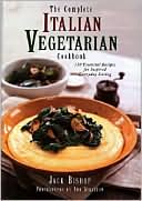The Complete Italian Vegetarian Cookbook: 350 Essential Recipes for Inspired Everyday Eating