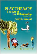 Play Therapy: The Art of the Relationship