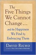 The Five Things We Cannot Change: And the Happiness We Find by Embracing Them