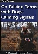 On Talking Terms with Dogs: Calming Signals