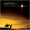 The Nativity Story: Sacred Songs