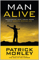 Man Alive: Transforming Your Seven Primal Needs into a Powerful Spiritual Life