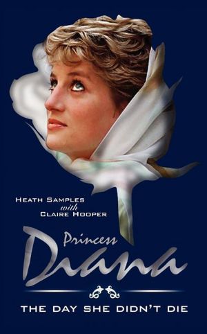 Princess Diana - The Day She Didn'T Die