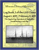 Log Book 5 of the USS Essex August 1, 1878-February 15, 1879: The Day-to-Day Operations of Shipbuilder Donald McKay's Last Ship