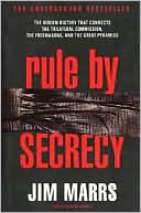 Rule by Secrecy: Hidden History That Connects the Trilateral Commission, the Freemasons, and the Great Pyramids, the