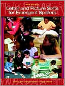 Words Their Way: Letter and Picture Sorts for Emergent Spellers