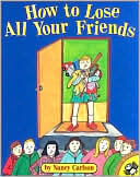 How to Lose All Your Friends