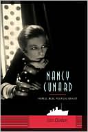 Nancy Cunard: Heiress, Muse, Political Idealist