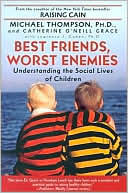 Best Friends, Worst Enemies: Understanding the Social Lives of Children