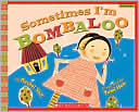 Sometimes I'm Bombaloo (Scholastic Bookshelf Series)