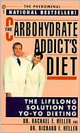 The Carbohydrate Addict's Diet: The Lifelong Solution to Yo-Yo Dieting