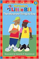 The Meanest Thing to Say (Little Bill Series)