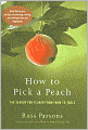 How to Pick a Peach: The Search for Flavor from Farm to Table