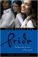 Pride (Robin Wasserman's Seven Deadly Sins Series #3)