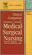 Clinical Companion for Medical-Surgical Nursing: Critical Thinking for Collaborative Care