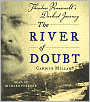 River of Doubt: Theodore Roosevelt's Darkest Journey