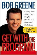 Get with the Program!: Getting Real About Your Weight, Health, and Emotional Well-Being