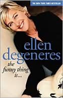 The Funny Thing Is... by Ellen DeGeneres: Book Cover