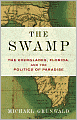 The Swamp: The Everglades, Florida, and the Politics of Paradise