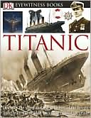Titanic (Eyewitness Books Series)