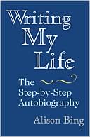 Writing My Life: The Step-by-Step Autobiography
