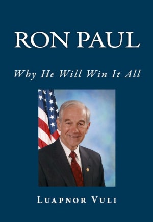 Ron Paul: Why He Will Win It All