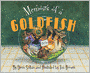MEMOIRS OF A GOLDFISH