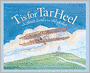 T IS FOR TAR HEEL: A North Carolina Alphabet