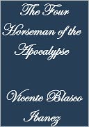 THE FOUR HORSEMEN OF THE APOCALYPSE
