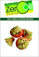 Zero Oil Cooking (100% Tried & Tested Recipes)