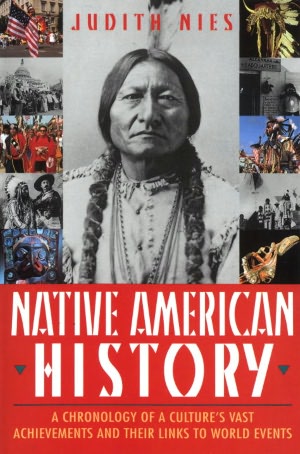 Native American History: A Chronology of the Vast Achievements of a Culture and Their Links...