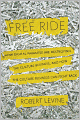 Free Ride: How Digital Parasites are Destroying the Culture Business, and How the Culture Business Can Fight Back