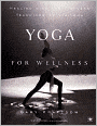 Yoga for Wellness: Healing with the Timeless Teachings of Viniyoga
