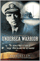 Undersea Warrior: The World War II Story of 