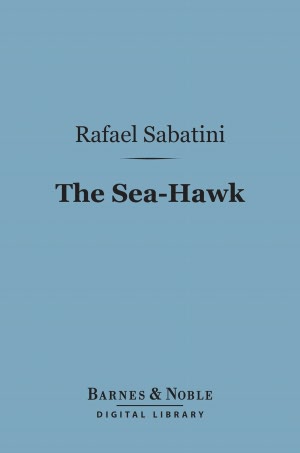 The Sea-Hawk (Barnes & Noble Digital Library)