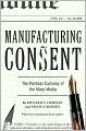 Manufacturing Consent: The Political Economy of the Mass Media