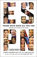 Those Guys Have All the Fun by James Andrew Miller: Book Cover