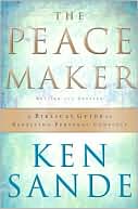 Peacemaker, The,: A Biblical Guide to Resolving Personal Conflict