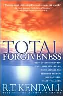 Total Forgiveness: When Everything in You Wants to Hold a Grudge, Point a Finger, and Remember the Pain. God Wants You to Lay It All Aside