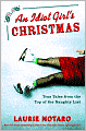 An Idiot Girl's Christmas: True Tales from the Top of the Naughty List