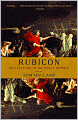 Rubicon: The Last Years of the Roman Republic