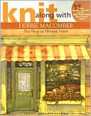 Knit Along with Debbie Macomber: The Shop on Blossom Street
