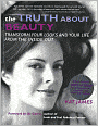 The Truth About Beauty: Transform Your Looks and Your Life from the Inside Out