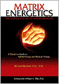 Matrix Energetics: The Science and Art of Transformation