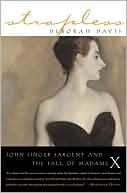 Strapless: Madame X and the Scandal That Shocked Bell Epoque Paris